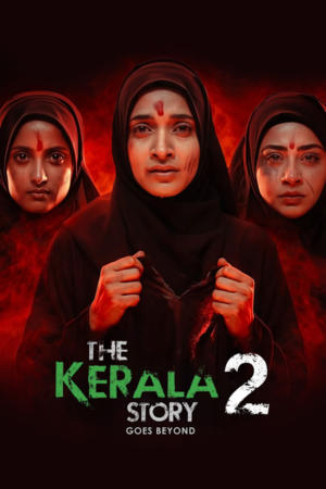 The Kerala Story 2 Goes Beyond