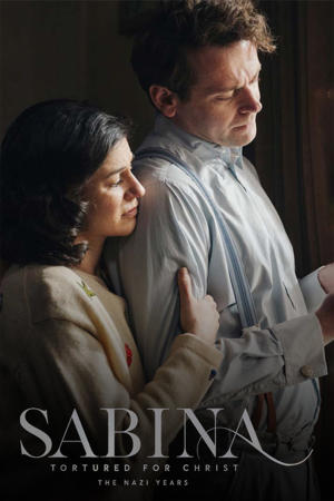 Sabina: Tortured for Christ - The Nazi Years